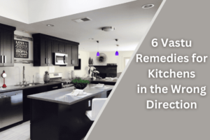 6 Vastu Remedies for Kitchens