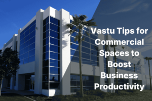 Vastu tips for commercial spaces